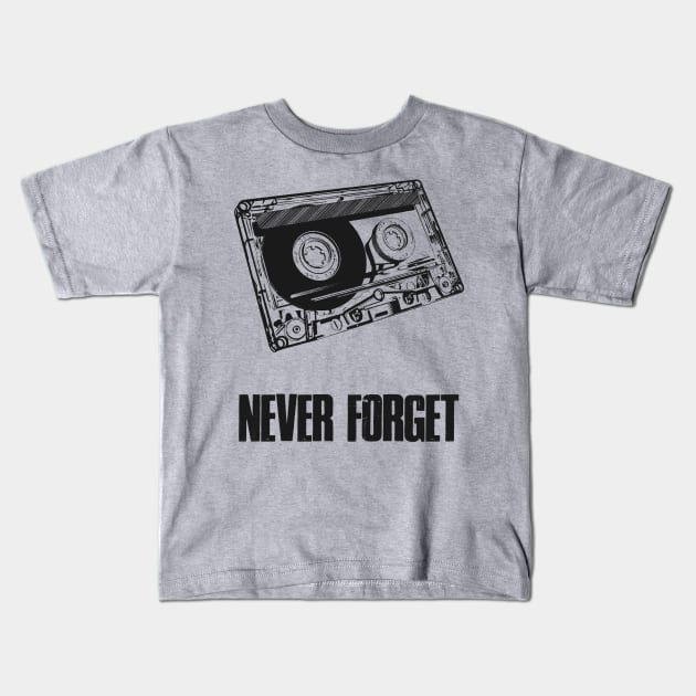 Never Forget Retro Tape Funny Kids T-Shirt by NineBlack